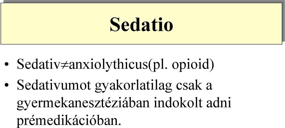 opioid) Sedativumot