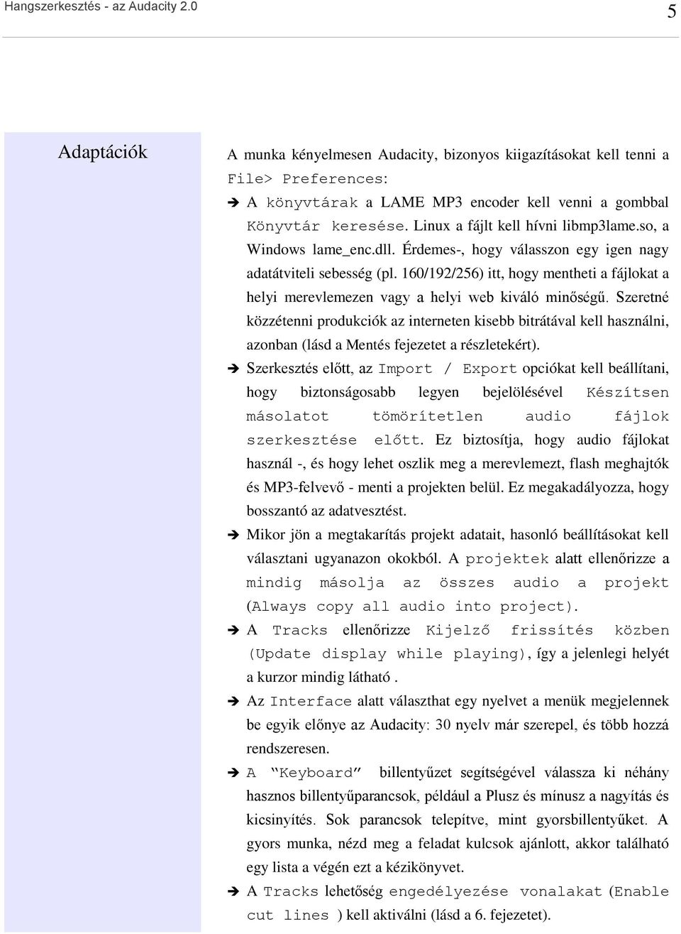 160/192/256) itt, hogy mentheti a fájlokat a helyi merevlemezen vagy a helyi web kiváló minőségű.