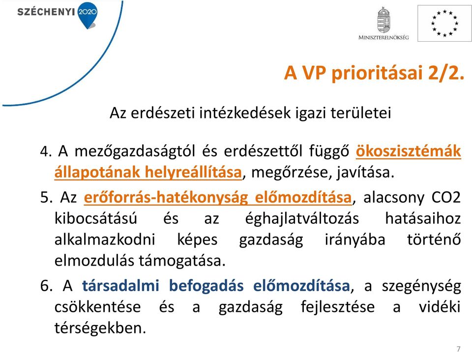 Az erőforrás-hatékonyság előmozdítása, alacsony CO2 kibocsátású és az éghajlatváltozás hatásaihoz alkalmazkodni