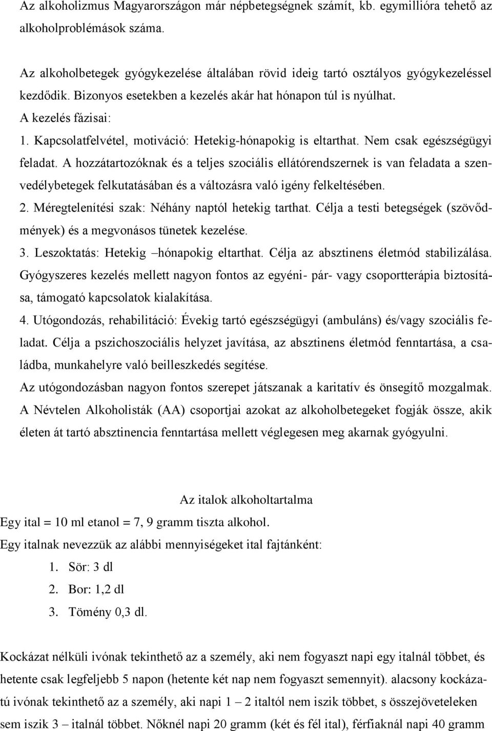 Kapcsolatfelvétel, motiváció: Hetekig-hónapokig is eltarthat. Nem csak egészségügyi feladat.