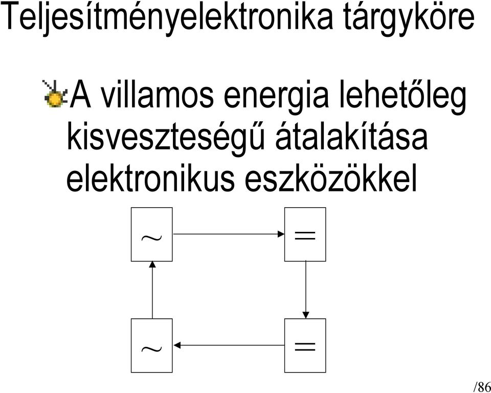 lehetőleg kisveszteségű