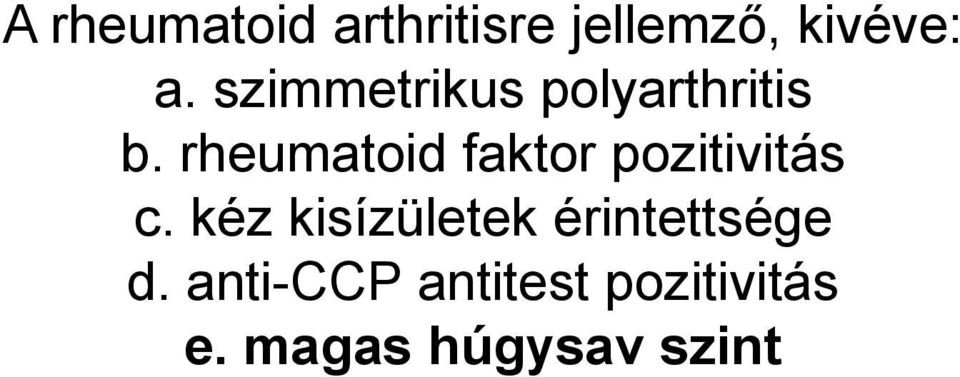 rheumatoid faktor pozitivitás c.