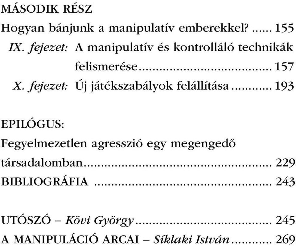 fejezet: Új játékszabályok felállítása.