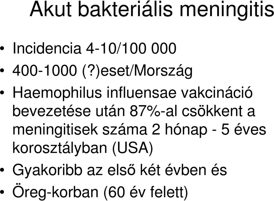 87%-al csökkent a meningitisek száma 2 hónap - 5 éves