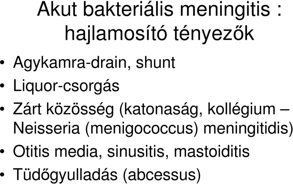 (katonaság, kollégium Neisseria (menigococcus)