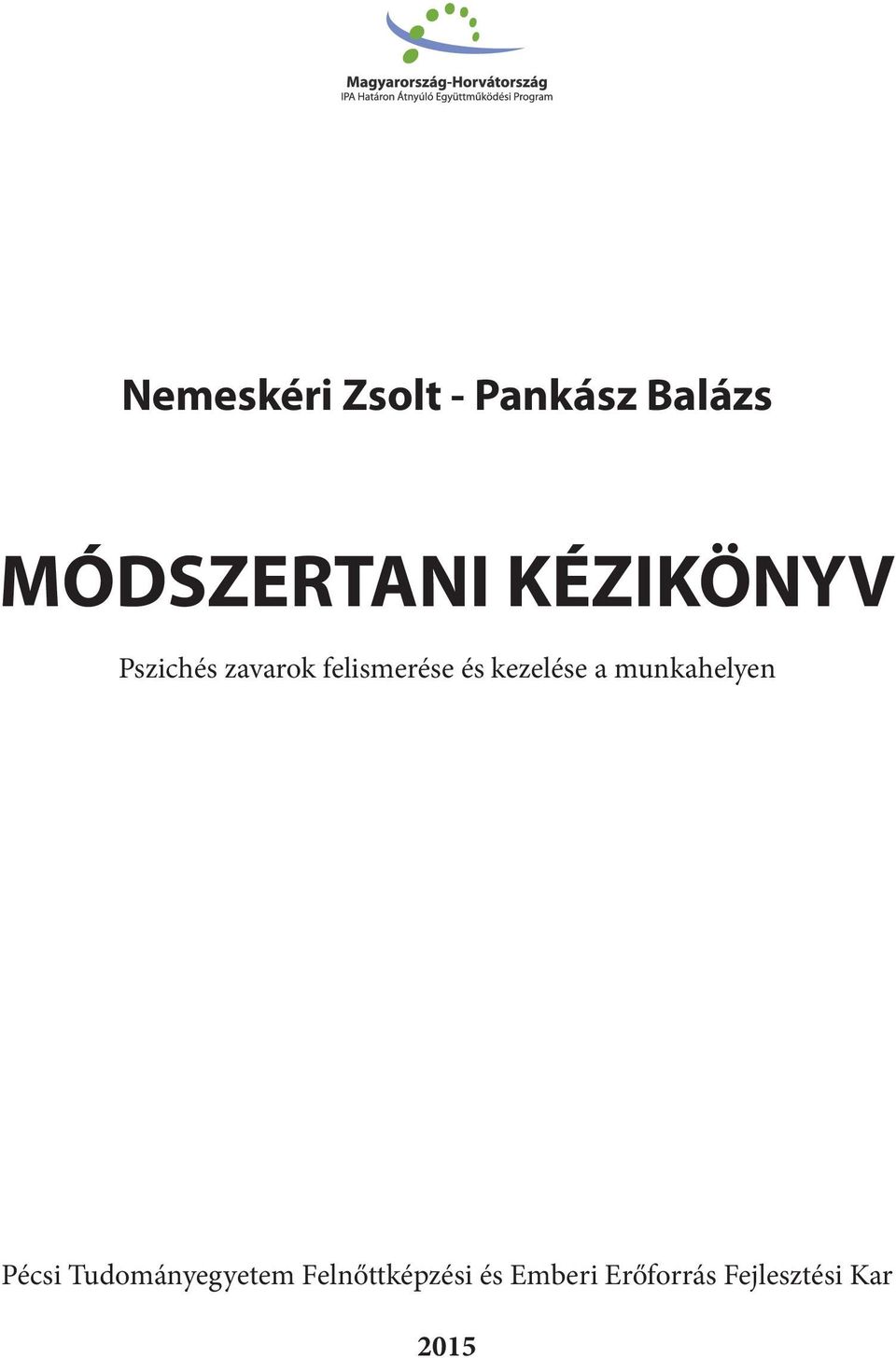 kezelése a munkahelyen Pécsi Tudományegyetem