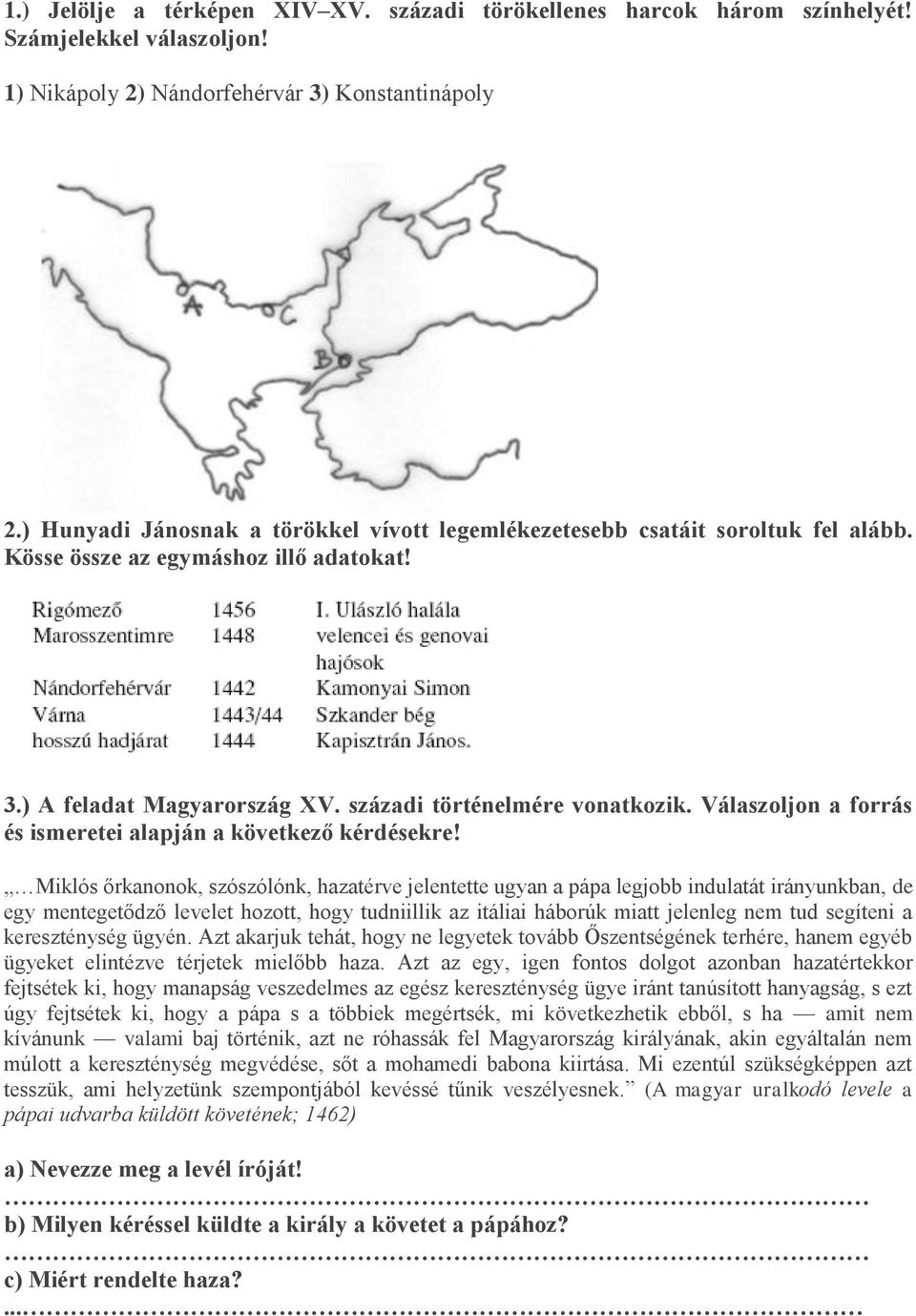 Válaszoljon a forrás és ismeretei alapján a következő kérdésekre!