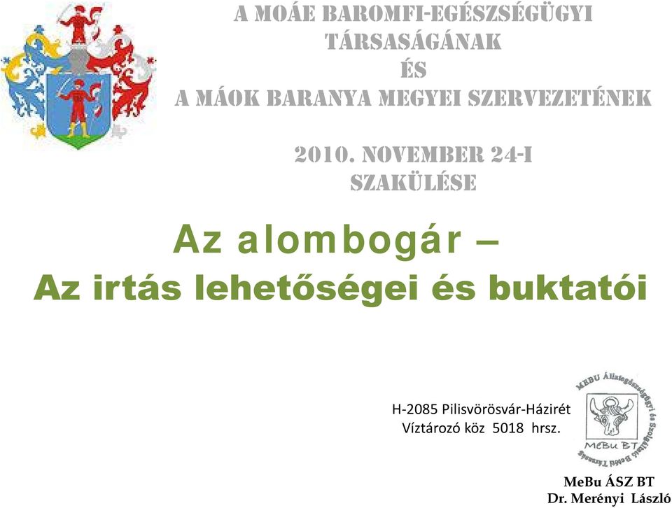 November 24-i szakülése Az alombogár Az irtás lehetőségei