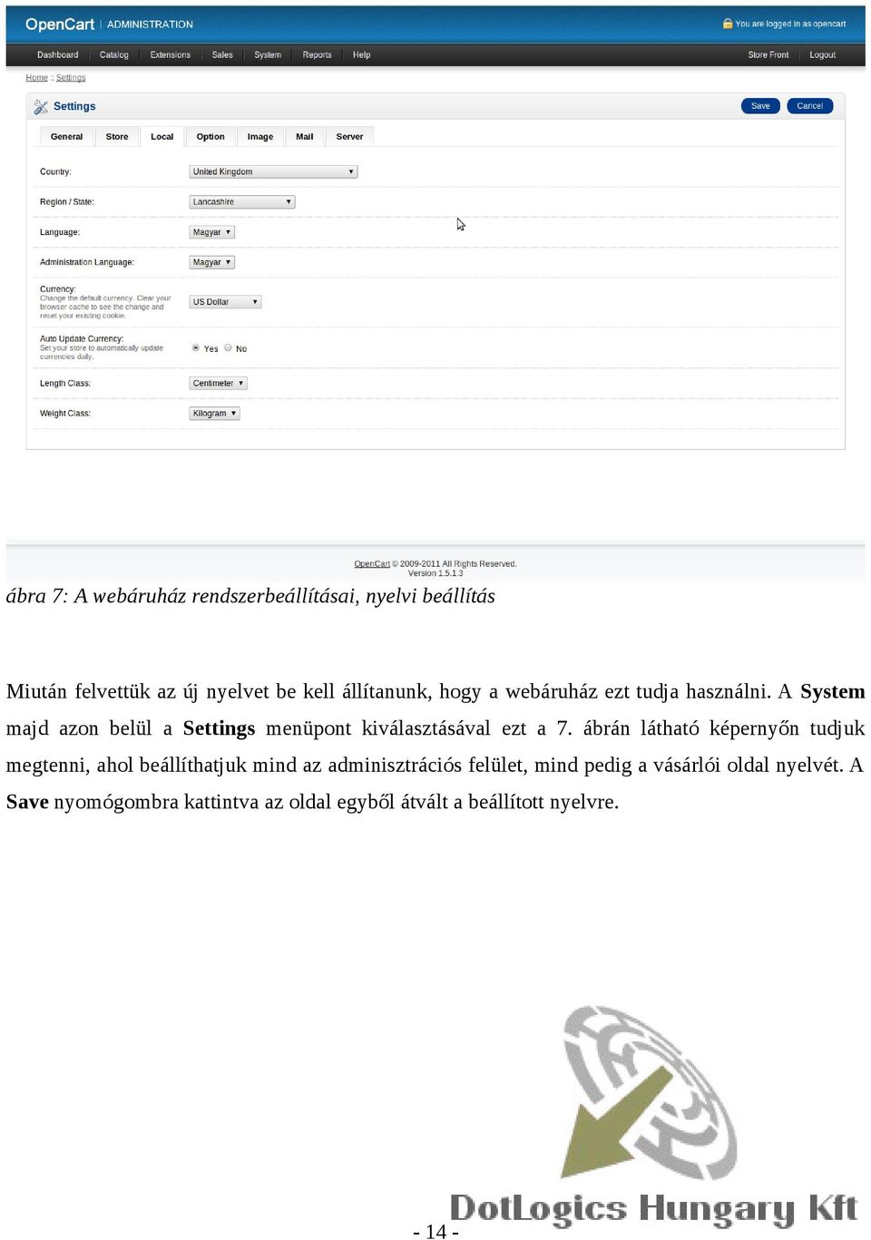 A System majd azon belül a Settings menüpont kiválasztásával ezt a 7.