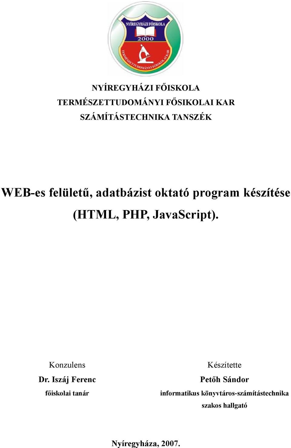 JavaScript). Konzulens Dr.