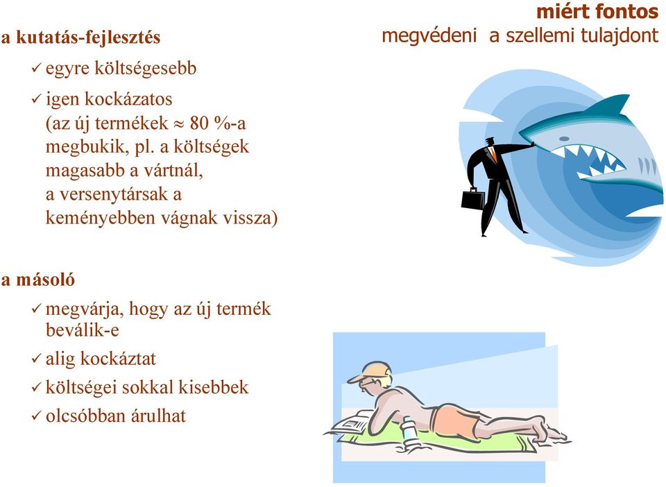 a költségek magasabb a vártnál, a versenytársak a keményebben vágnak vissza) a