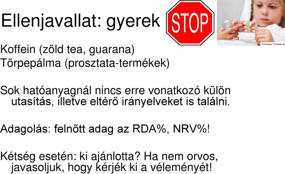 illetve eltérő irányelveket is találni.