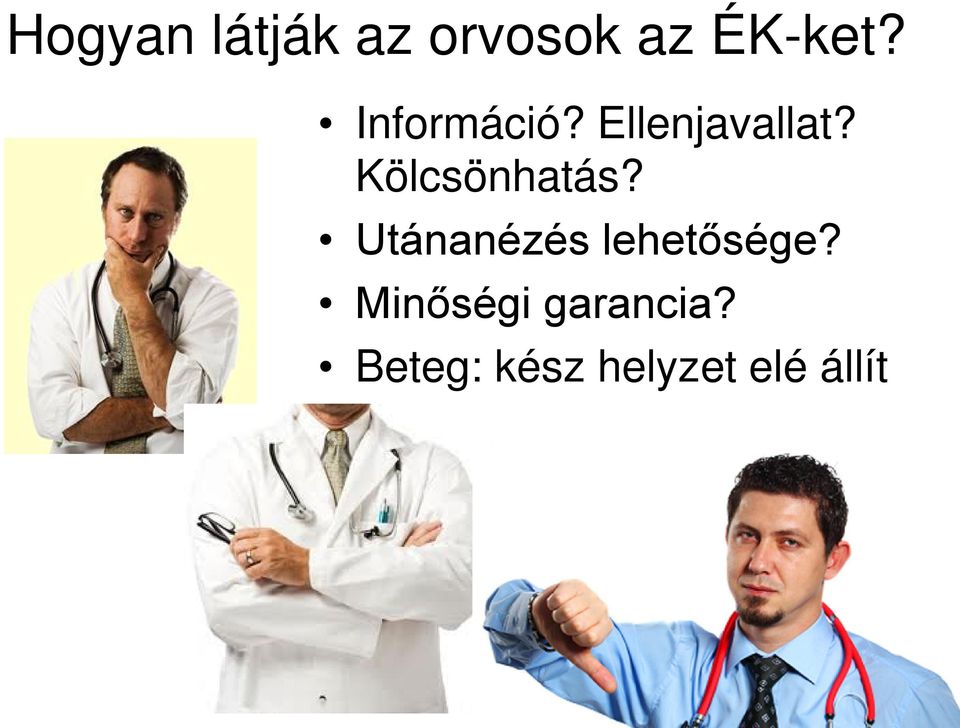 Kölcsönhatás? Utánanézés lehetősége?