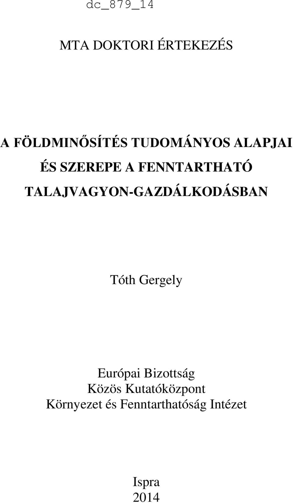 TALAJVAGYON-GAZDÁLKODÁSBAN Tóth Gergely Európai