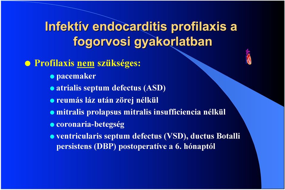 insufficiencia nélkül coronaria-betegség ventricularis septum