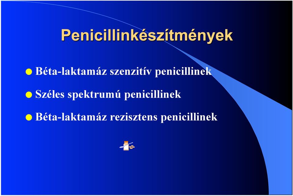 spektrumú penicillinek