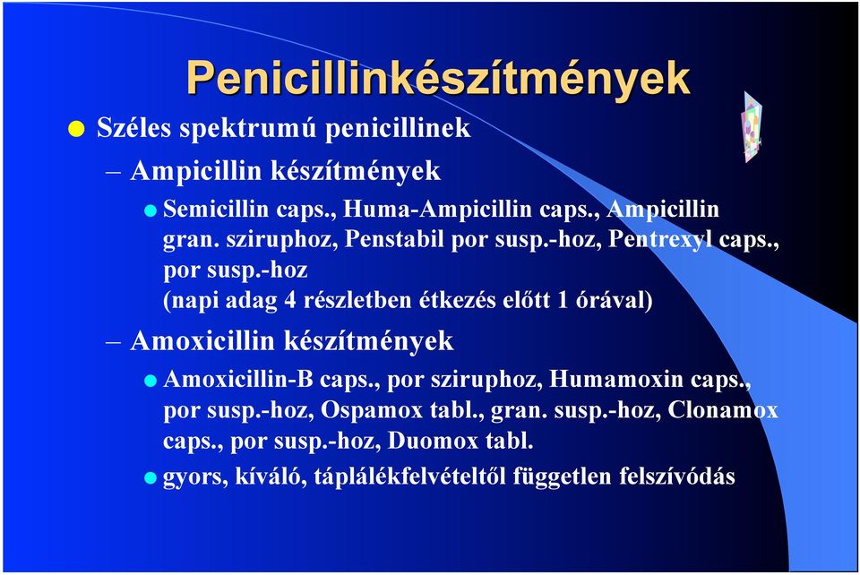 -hoz (napi adag 4 részletben étkezés előtt 1 órával) Amoxicillin készítmények Amoxicillin-B caps.