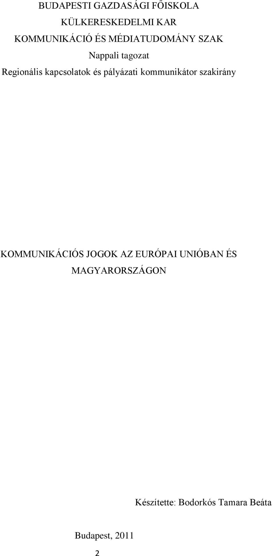 pályázati kommunikátor szakirány KOMMUNIKÁCIÓS JOGOK AZ EURÓPAI