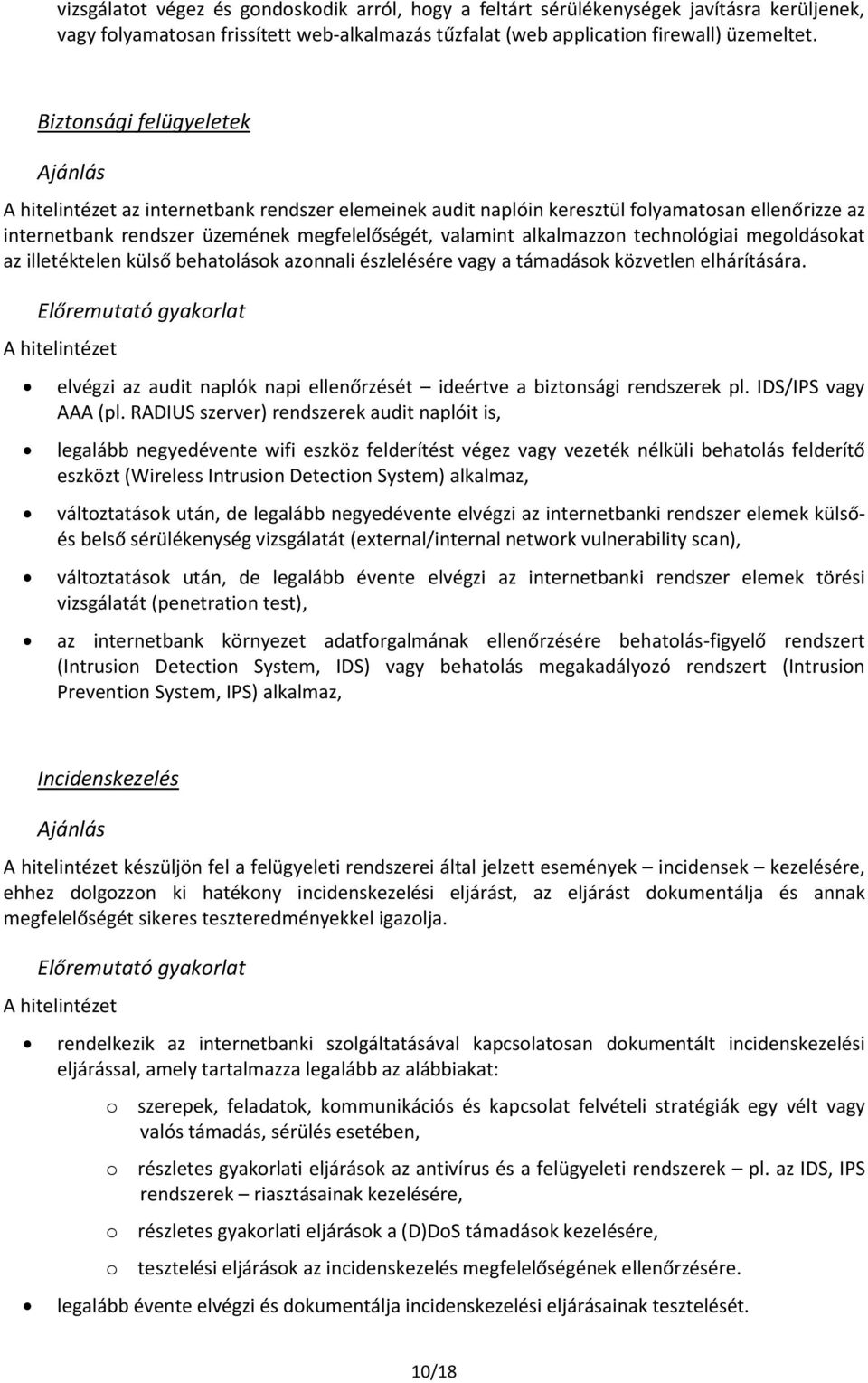 technológiai megoldásokat az illetéktelen külső behatolások azonnali észlelésére vagy a támadások közvetlen elhárítására.