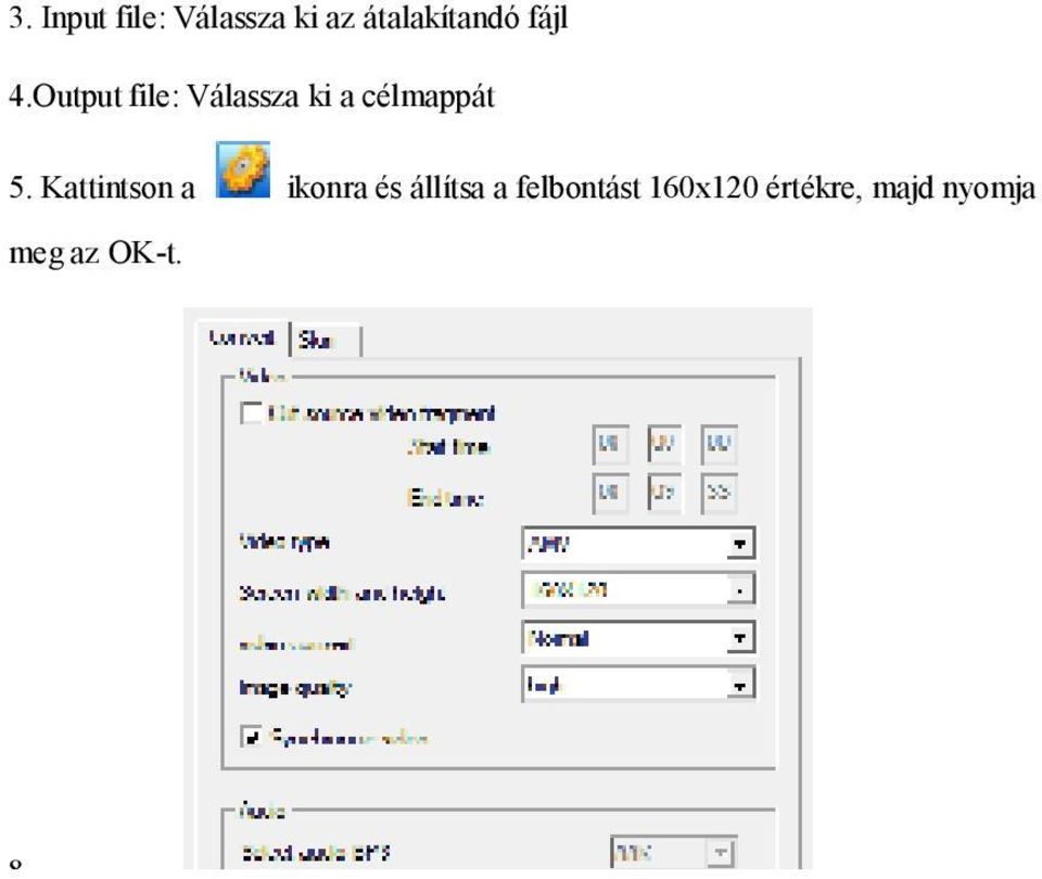 Output file: Válassza ki a célmappát 5.