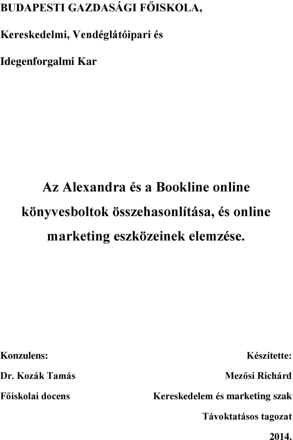 marketing eszközeinek elemzése. Konzulens: Dr.