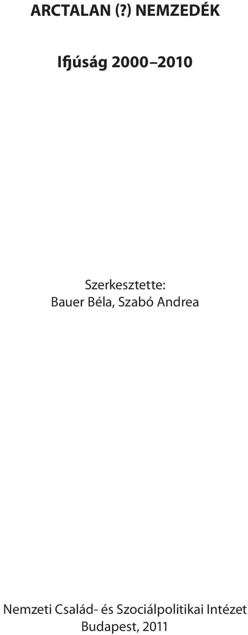 Szerkesztette: Bauer Béla, Szabó