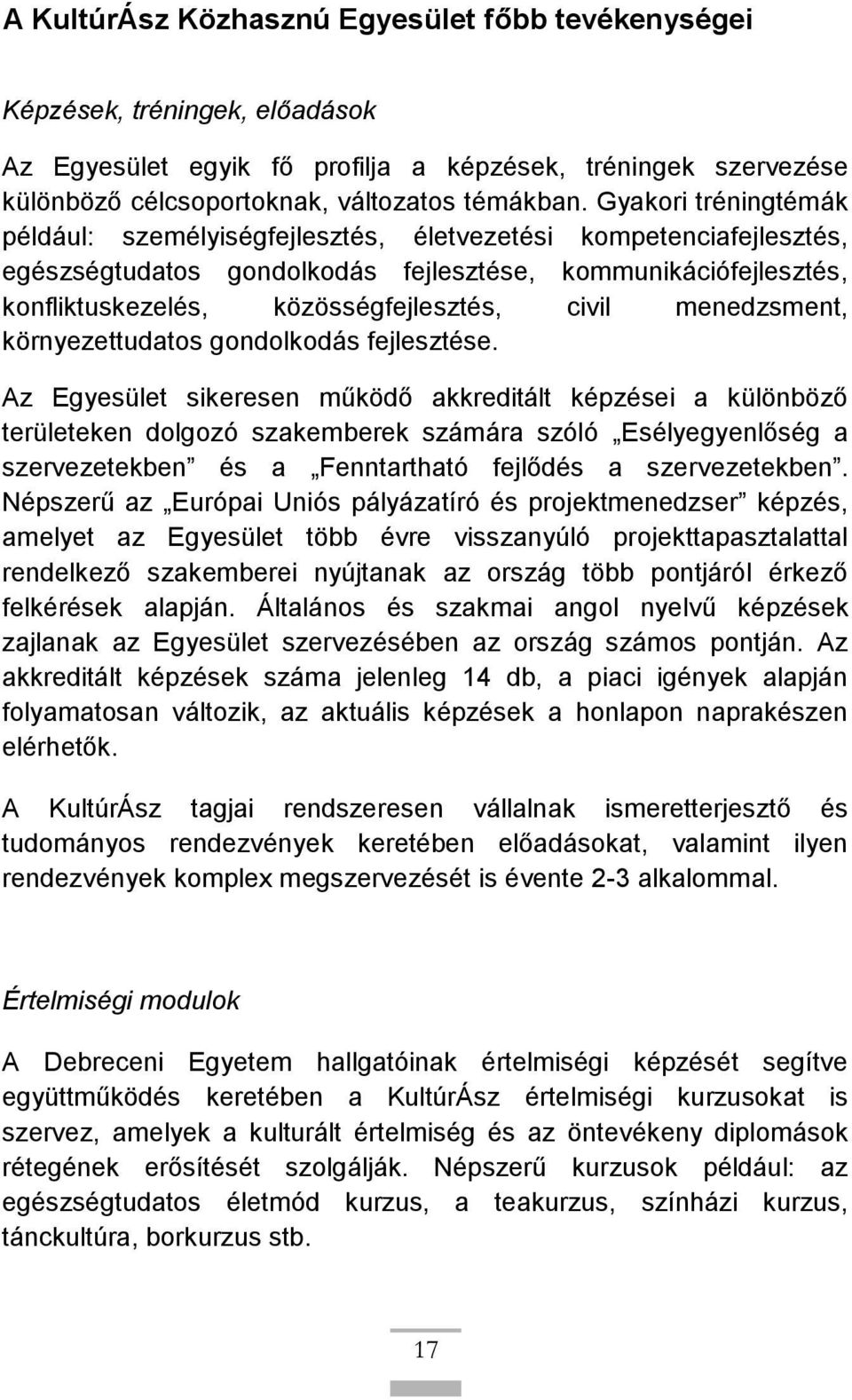 menedzsment, környezettudatos gondolkodás fejlesztése.