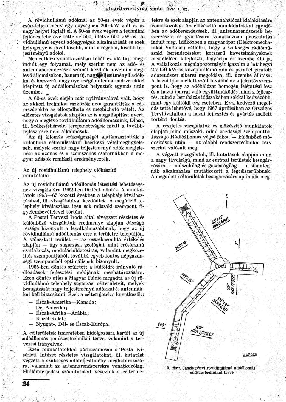 adóké. Nemzetközi vonatkozásban tehát ez idő tájt megindult egy folyamat, mely szerint nem az adó- és.