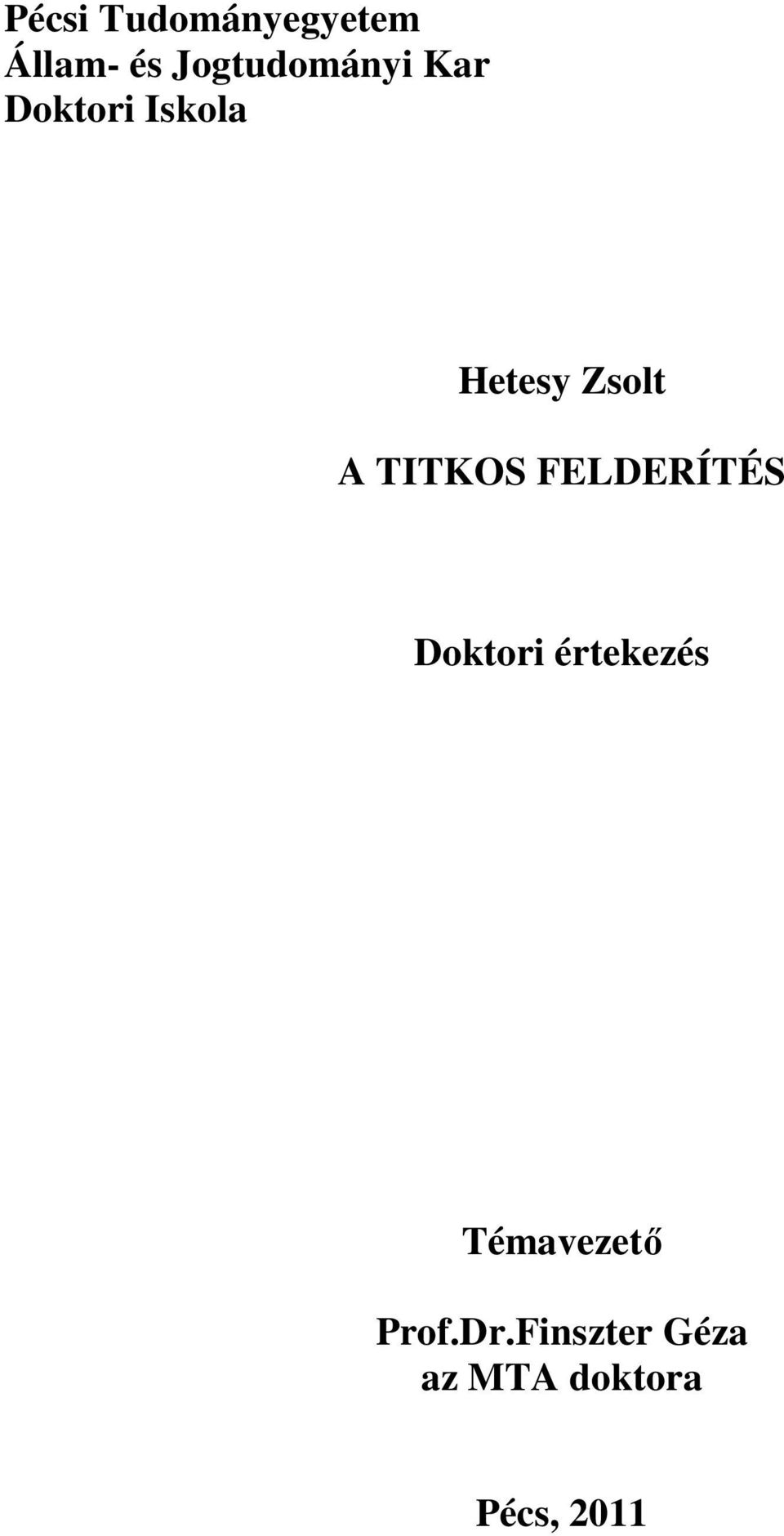 Zsolt A TITKOS FELDERÍTÉS Doktori értekezés