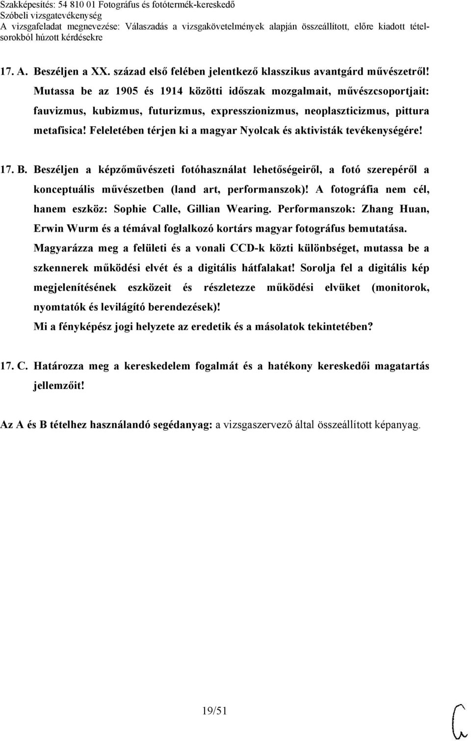 Feleletében térjen ki a magyar Nyolcak és aktivisták tevékenységére! 17. B.