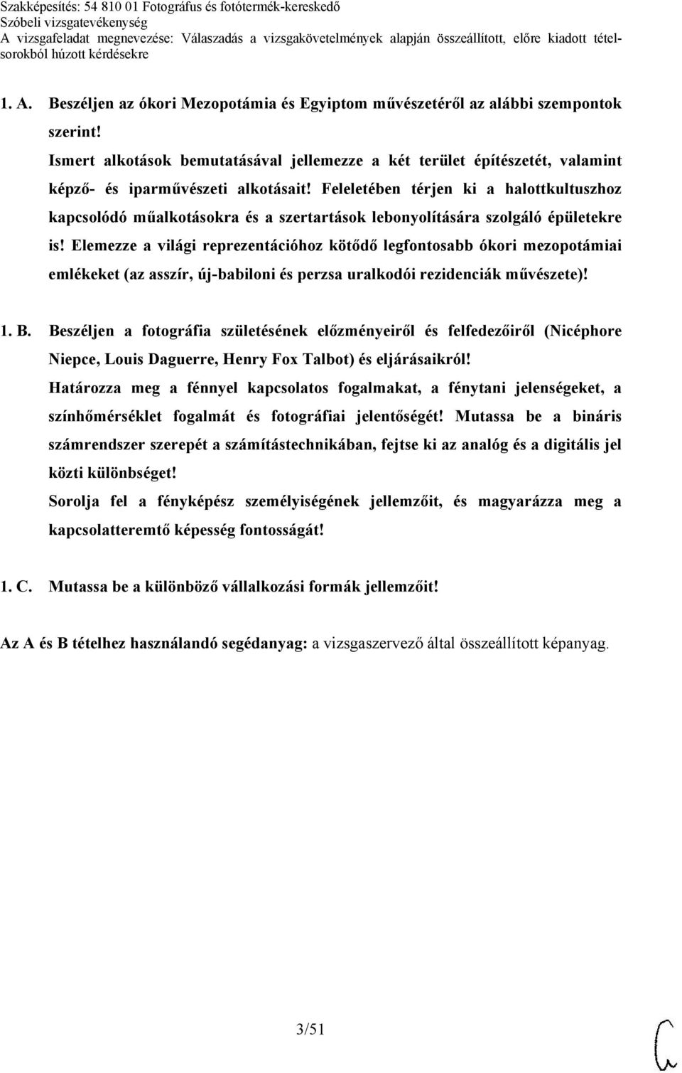 Feleletében térjen ki a halottkultuszhoz kapcsolódó műalkotásokra és a szertartások lebonyolítására szolgáló épületekre is!