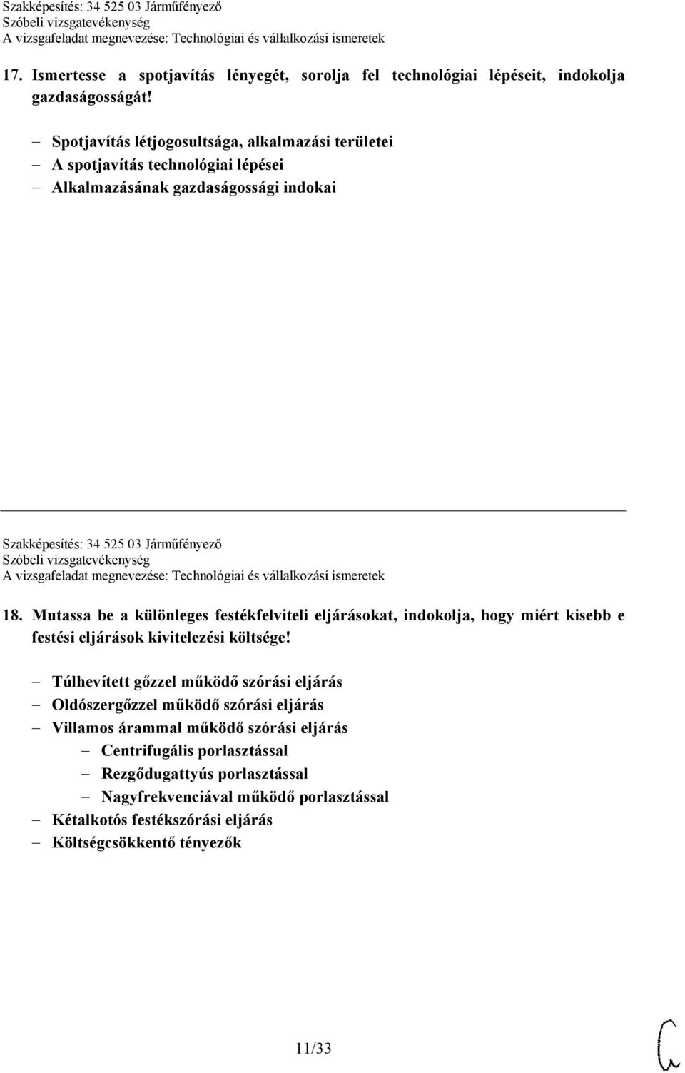 Mutassa be a különleges festékfelviteli eljárásokat, indokolja, hogy miért kisebb e festési eljárások kivitelezési költsége!