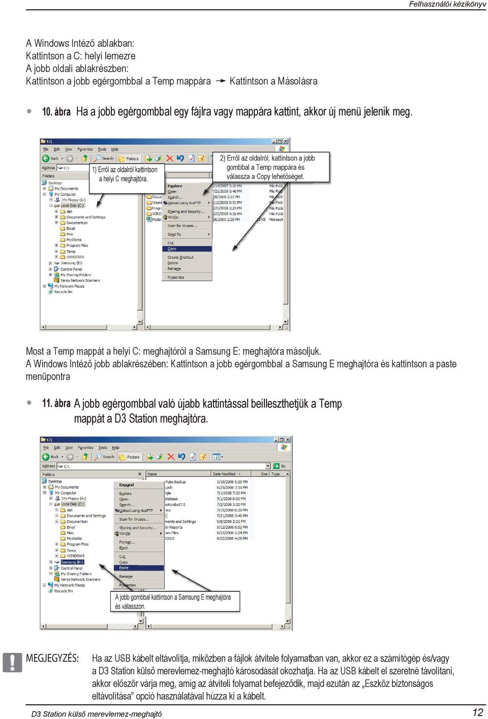 2) Erről az oldalról, kattintson a jobb gombbal a Temp mappára és válassza a Copy lehetőséget. Most a Temp mappát a helyi C: meghajtóról a Samsung E: meghajtóra másoljuk.