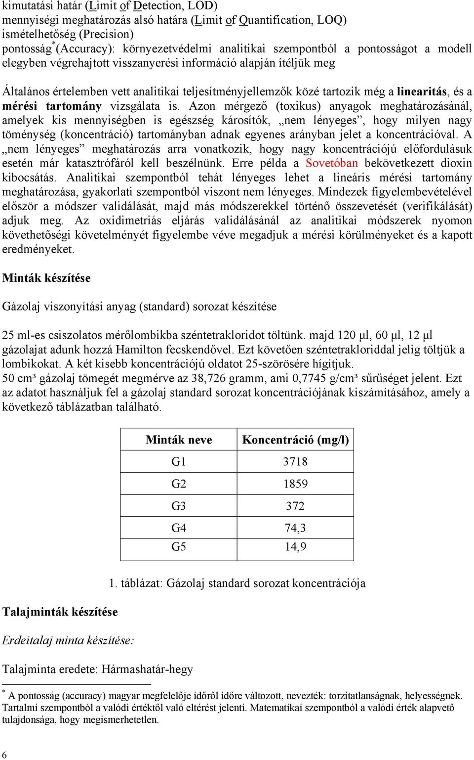 mérési tartomány vizsgálata is.