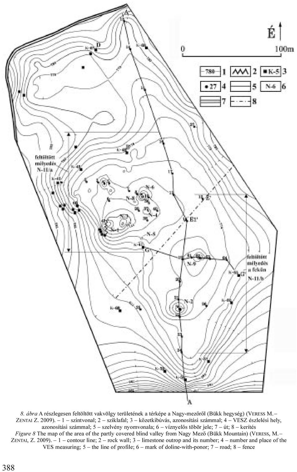 jele; 7 út; 8 kerítés Figure 8 The map of the area of the partly covered blind valley from Nagy Mező (Bükk Mountain) (VERESS, M. ZENTAI, Z. 2009).