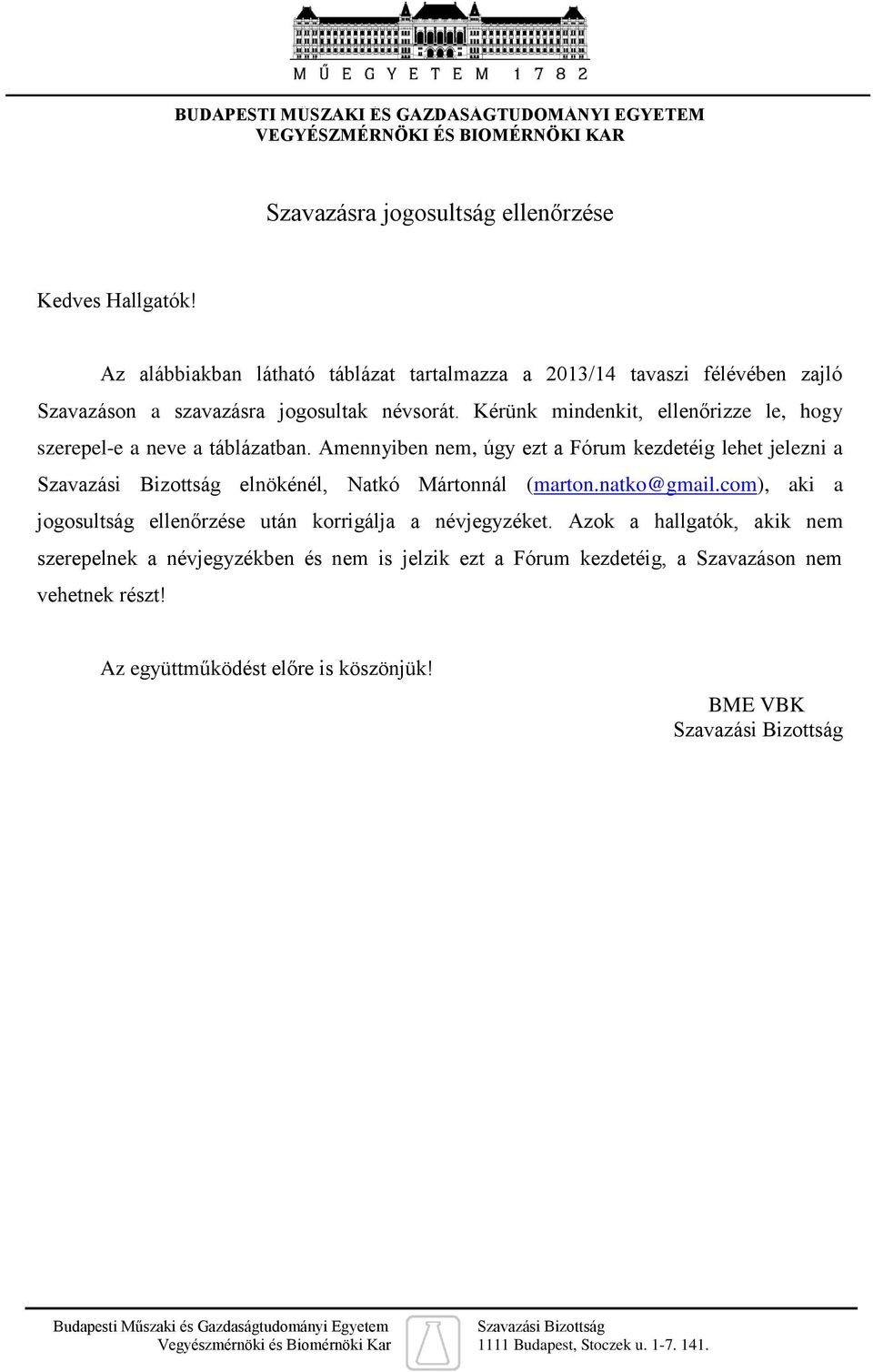 Kérünk mindenkit, ellenőrizze le, hogy szerepel-e a neve a táblázatban.