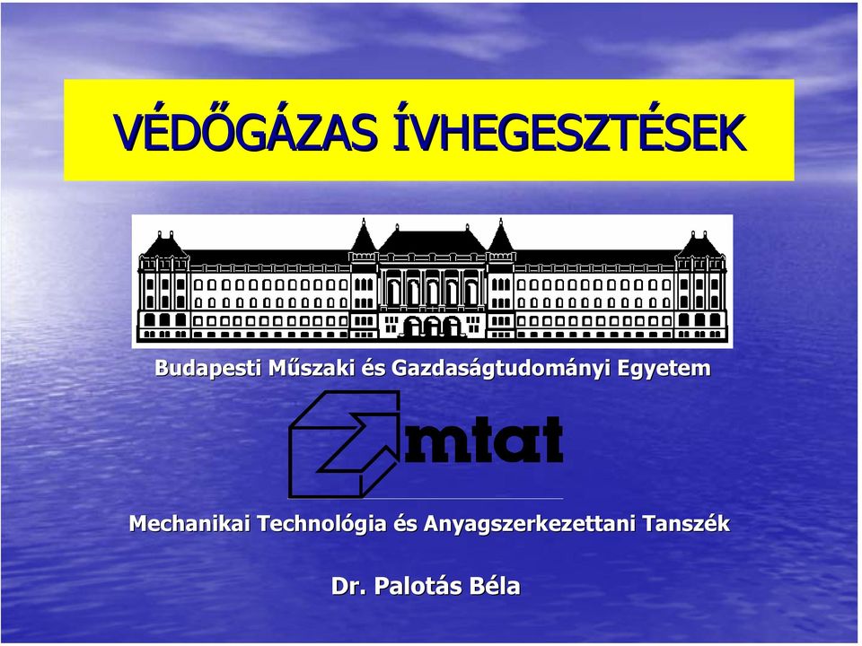 Egyetem Mechanikai Technológia és