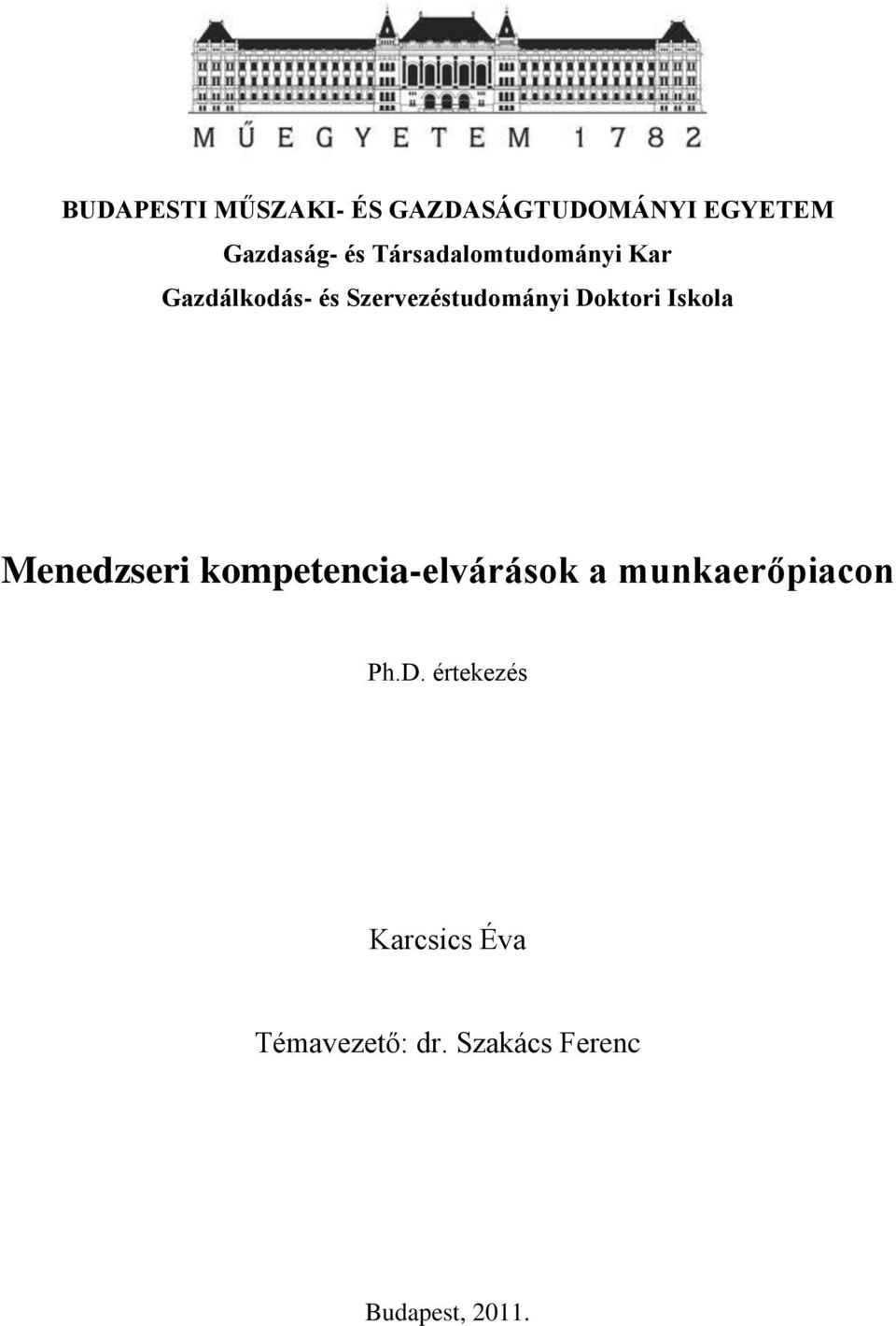 Doktori Iskola Menedzseri kompetencia-elvárások a munkaerőpiacon