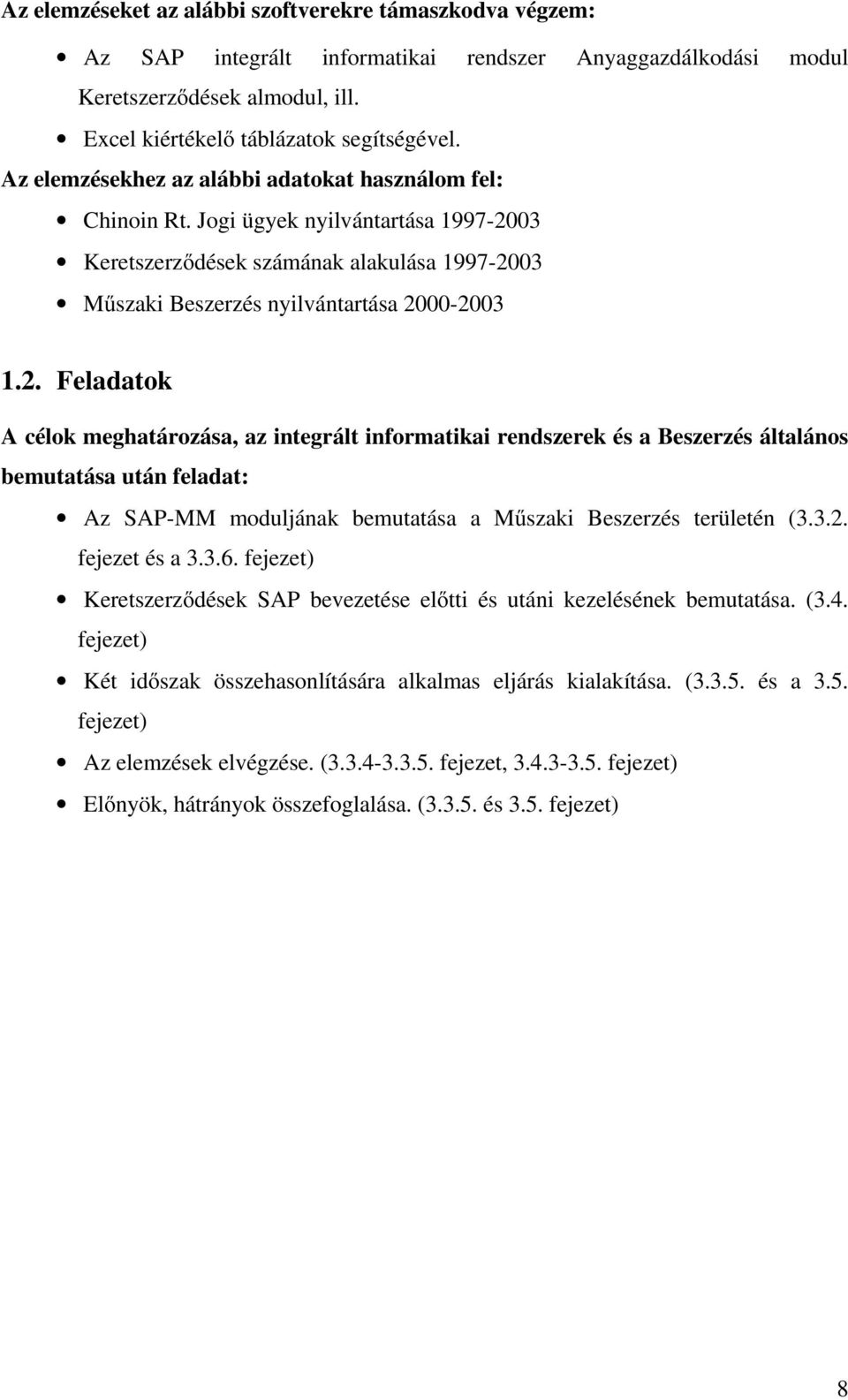 03 Keretszerzıdések számának alakulása 1997-20