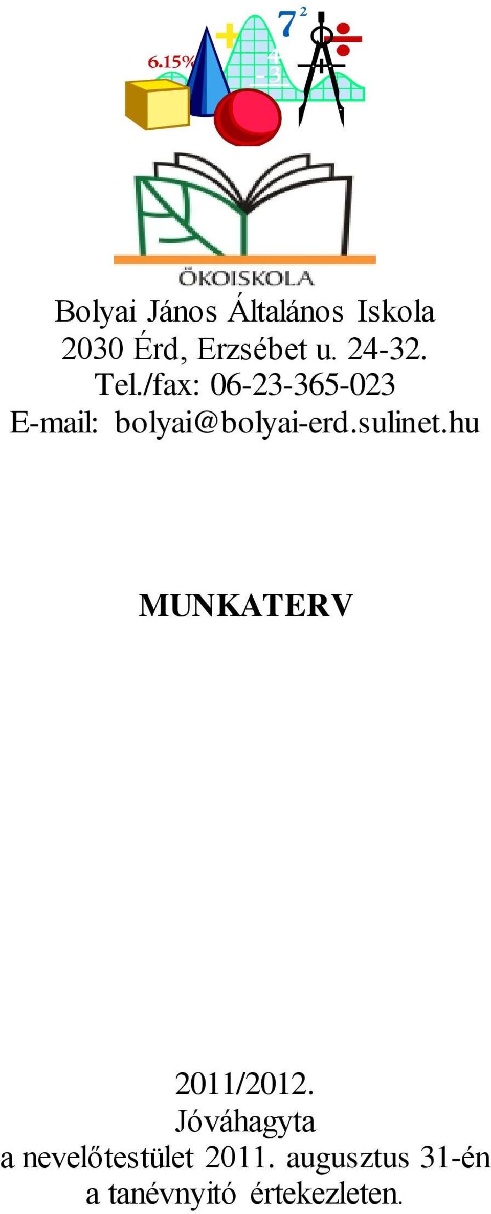 /fax: 06-23-365-023 E-mail: bolyai@bolyai-erd.sulinet.