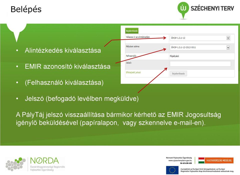 A PályTáj jelszó visszaállítása bármikor kérhető az EMIR