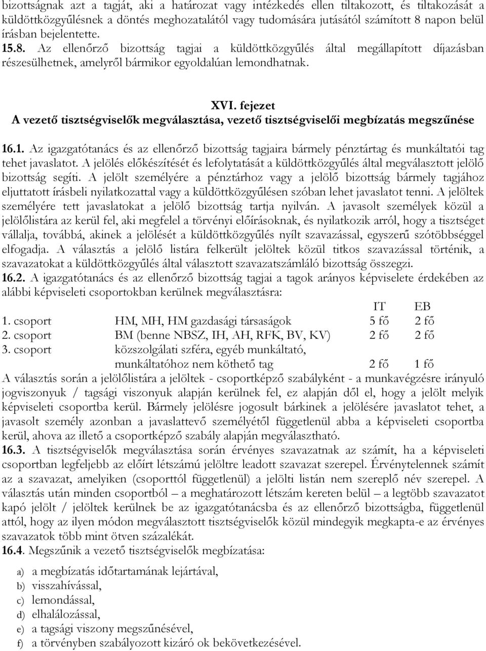 fejezet A vezető tisztségviselők megválasztása, vezető tisztségviselői megbízatás megszűnése 16