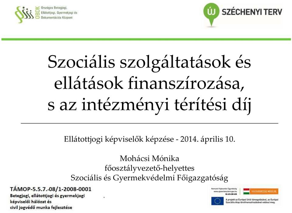 képzése - 2014 április 10 Mohácsi Mónika