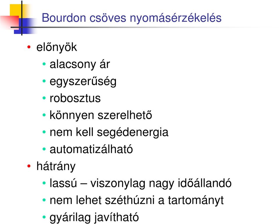 segédenergia automatizálható hátrány lassú viszonylag