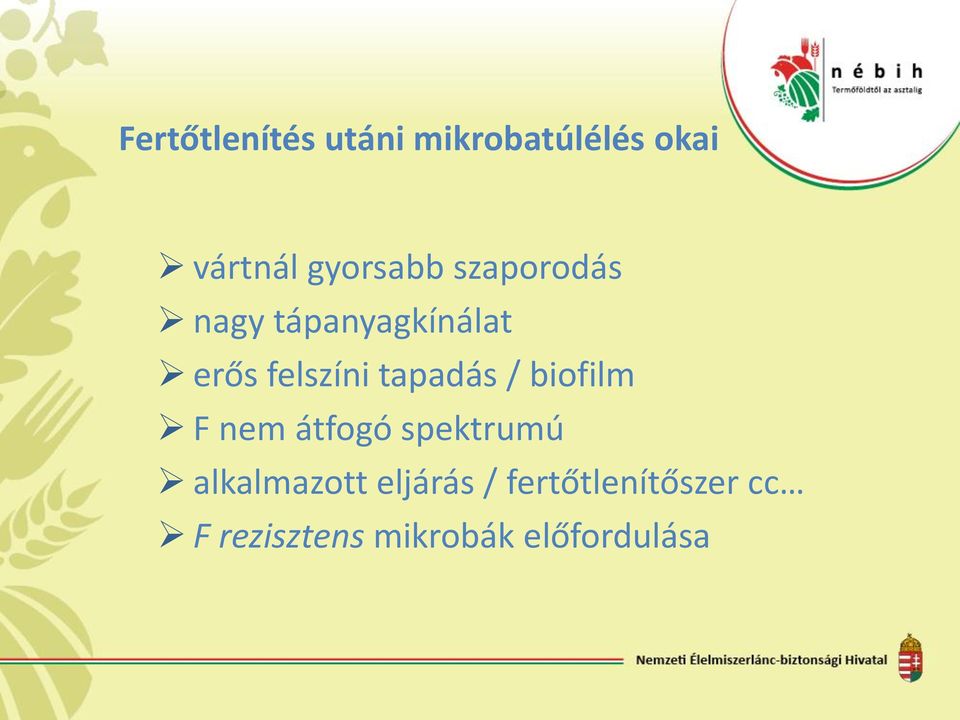 tapadás / biofilm F nem átfogó spektrumú alkalmazott