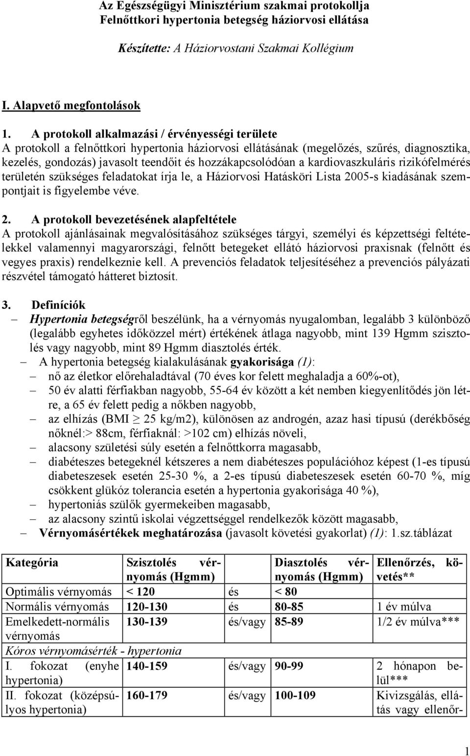 a kardiovaszkuláris rizikófelmérés területén szükséges feladatokat írja le, a Háziorvosi Hatásköri Lista 20