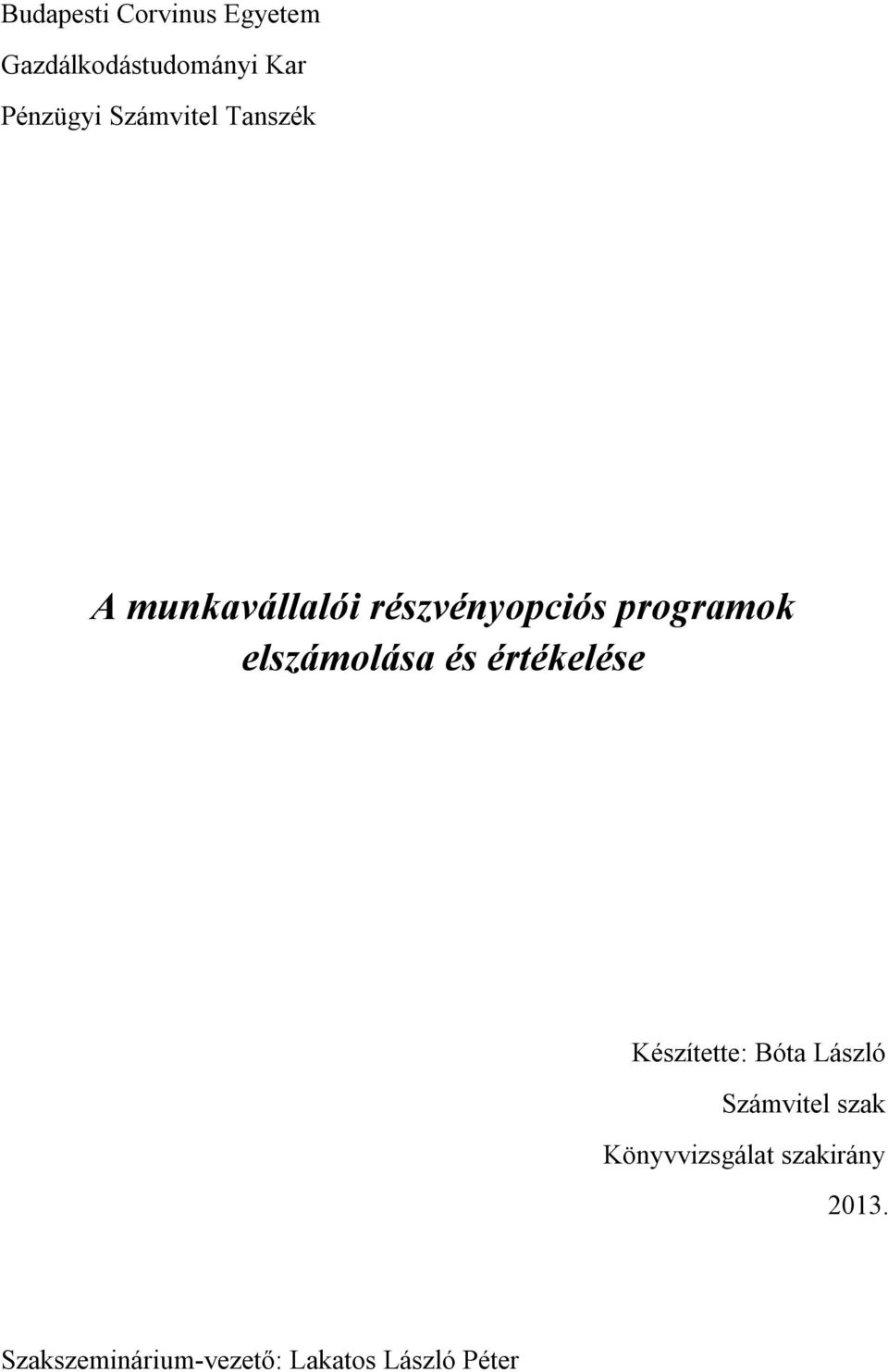 elszámolása és értékelése Készítette: Bóta László Számvitel szak