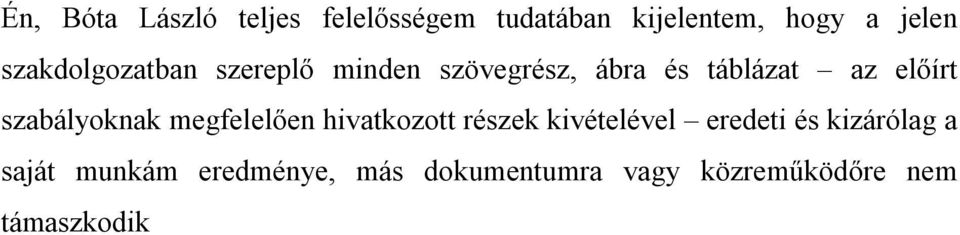 szabályoknak megfelelően hivatkozott részek kivételével eredeti és