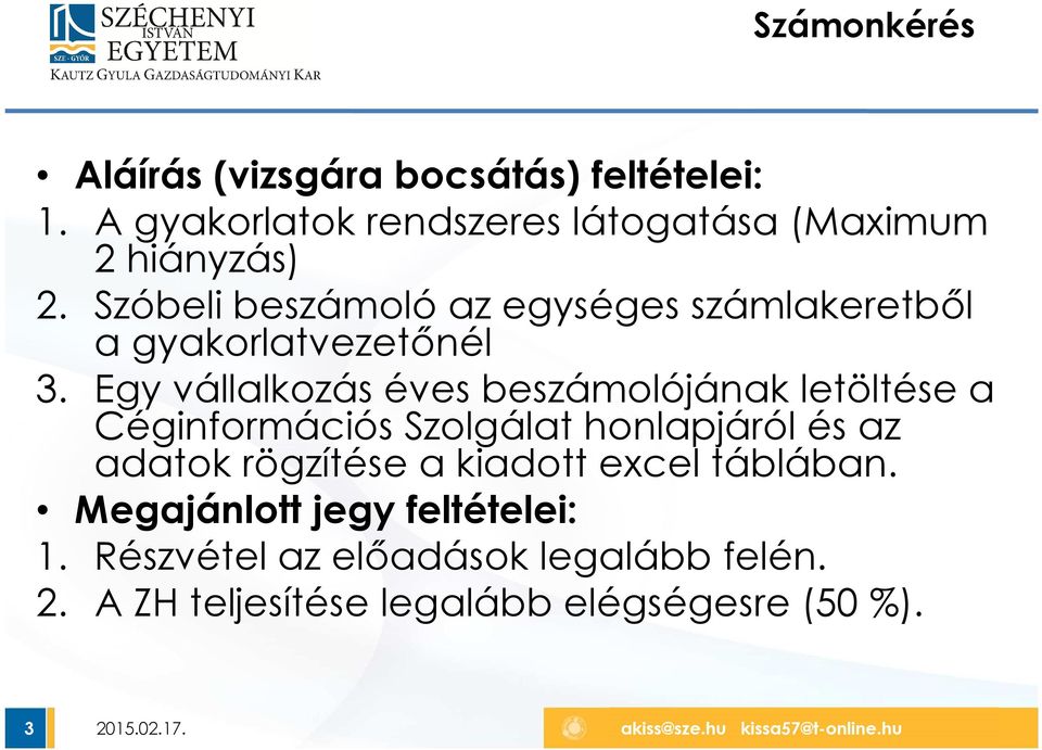 Szóbeli beszámoló az egységes számlakeretből a gyakorlatvezetőnél 3.