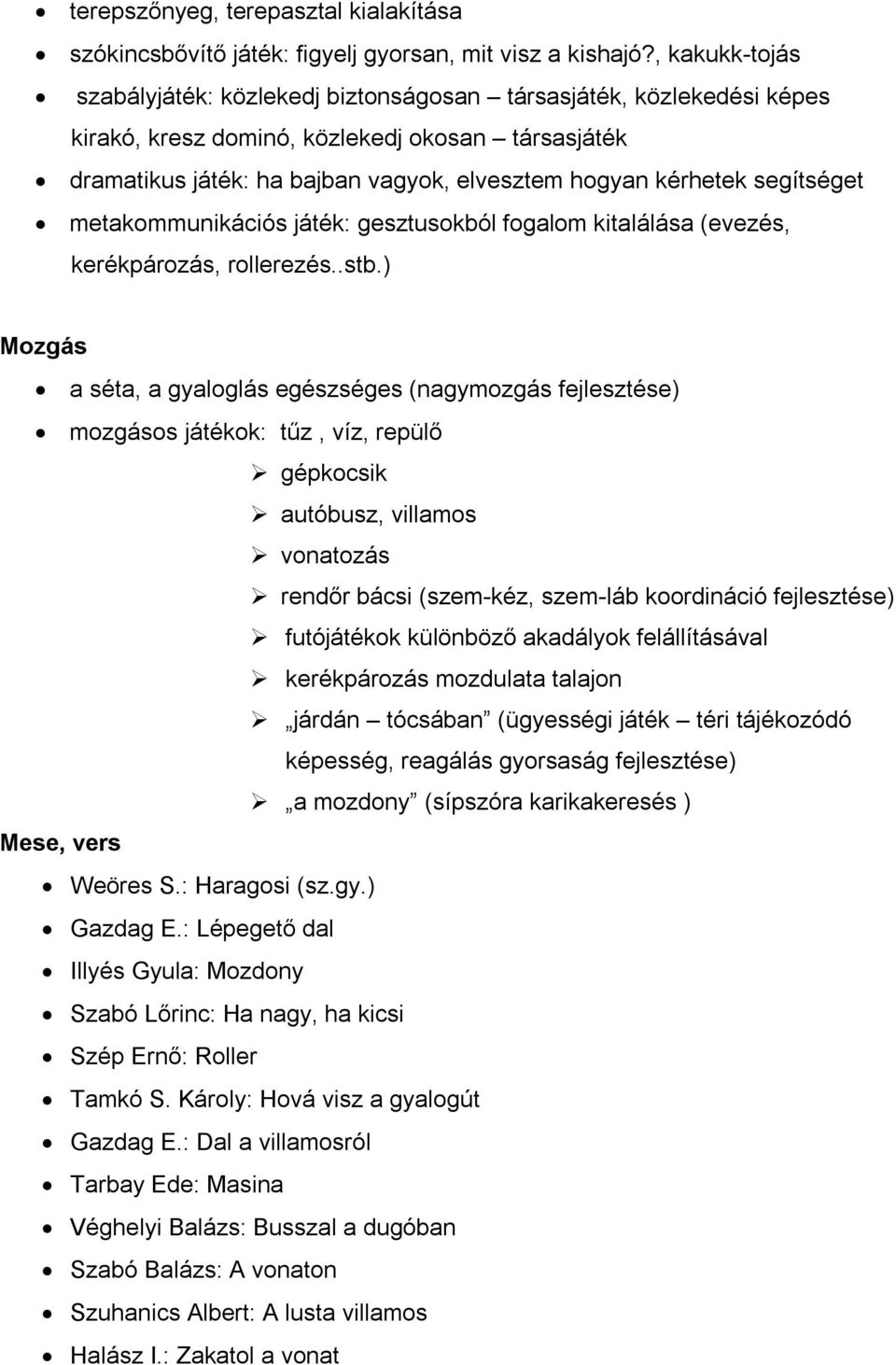 segítséget metakommunikációs játék: gesztusokból fogalom kitalálása (evezés, kerékpározás, rollerezés..stb.